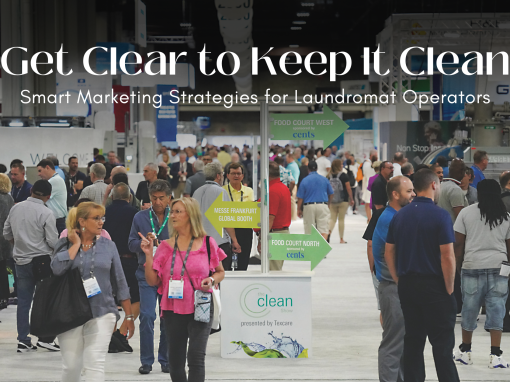 Get Clear to Keep it Clean: Digital Marketing Trends for Laundromat Operators
