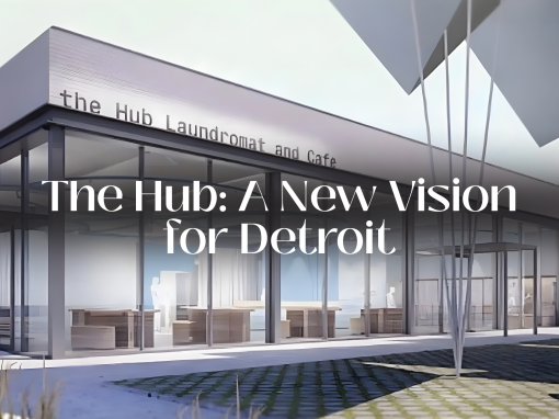 Reimagining Community: How the Hub Laundromat Cafe is a Change Catalyst in Detroit